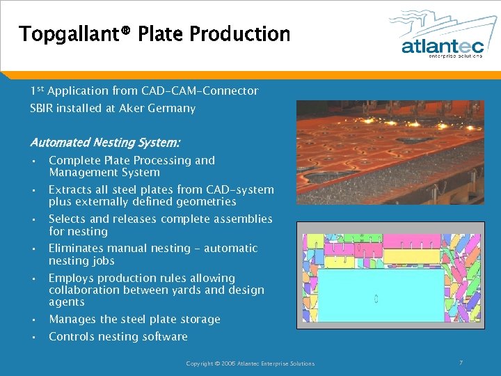 Topgallant® Plate Production 1 st Application from CAD-CAM-Connector SBIR installed at Aker Germany Automated
