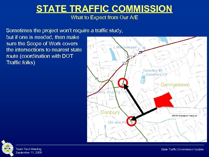 STATE TRAFFIC COMMISSION What to Expect from Our A/E Sometimes the project won’t require