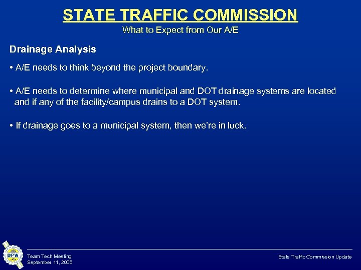 STATE TRAFFIC COMMISSION What to Expect from Our A/E Drainage Analysis • A/E needs