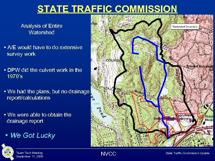 STATE TRAFFIC COMMISSION Analysis of Entire Watershed • A/E would have to do extensive