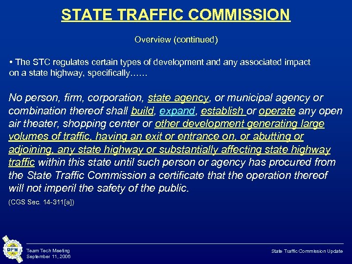 STATE TRAFFIC COMMISSION Overview (continued) • The STC regulates certain types of development and