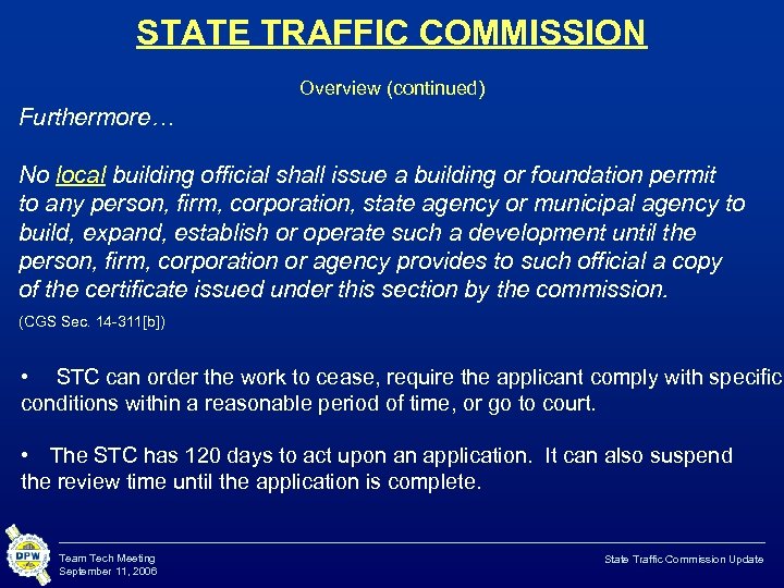 STATE TRAFFIC COMMISSION Overview (continued) Furthermore… No local building official shall issue a building
