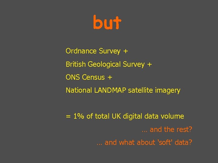 but Ordnance Survey + British Geological Survey + ONS Census + National LANDMAP satellite