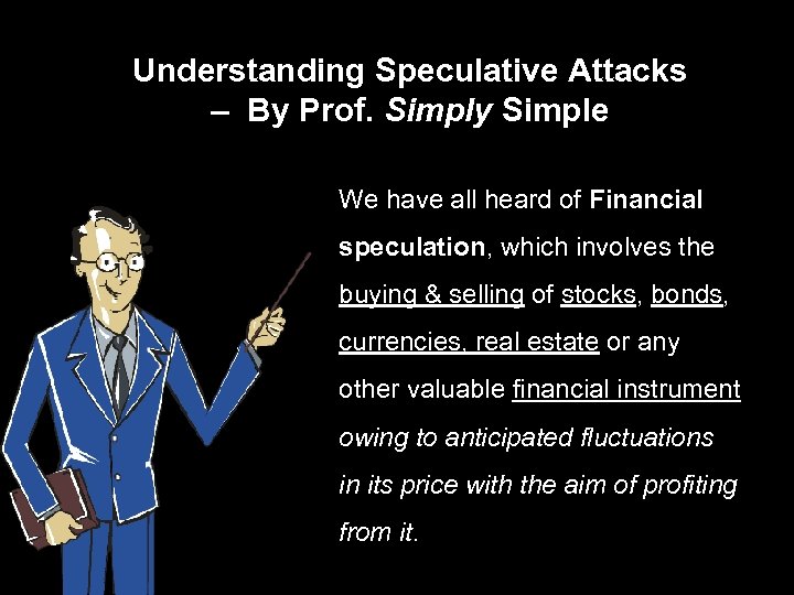 Understanding Speculative Attacks – By Prof. Simply Simple We have all heard of Financial