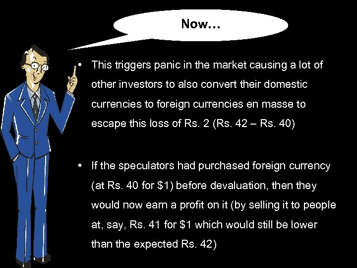 Now… • This triggers panic in the market causing a lot of other investors