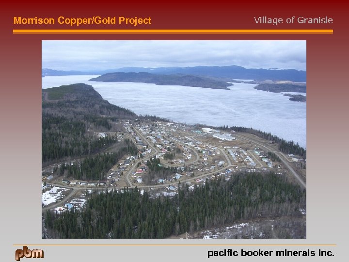 Morrison Copper/Gold Project Village of Granisle pacific booker minerals inc. 