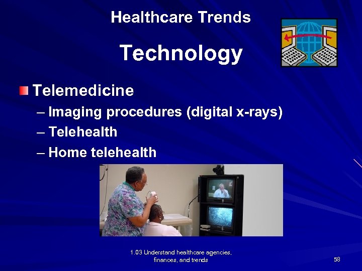 Healthcare Trends Technology Telemedicine – Imaging procedures (digital x-rays) – Telehealth – Home telehealth