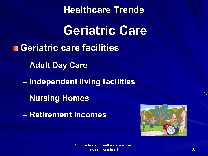 Healthcare Trends Geriatric Care Geriatric care facilities – Adult Day Care – Independent living