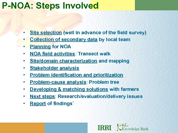 P-NOA: Steps Involved • • • Site selection (well in advance of the field