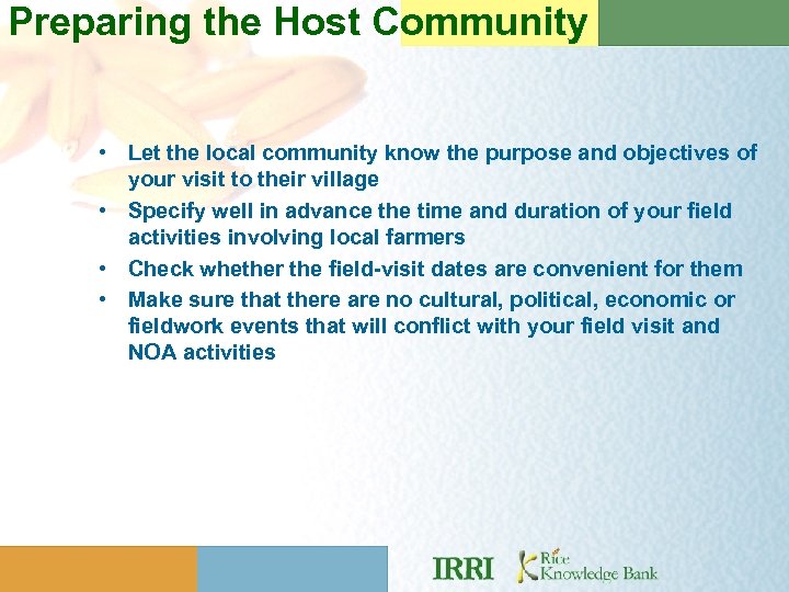 Preparing the Host Community • Let the local community know the purpose and objectives