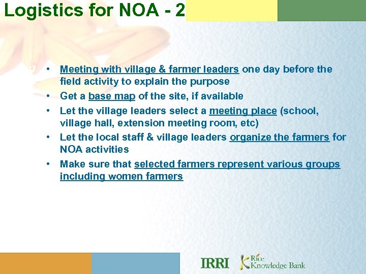 Logistics for NOA - 2 • Meeting with village & farmer leaders one day