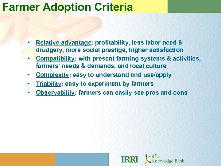 Farmer Adoption Criteria • Relative advantage: profitability, less labor need & drudgery, more social