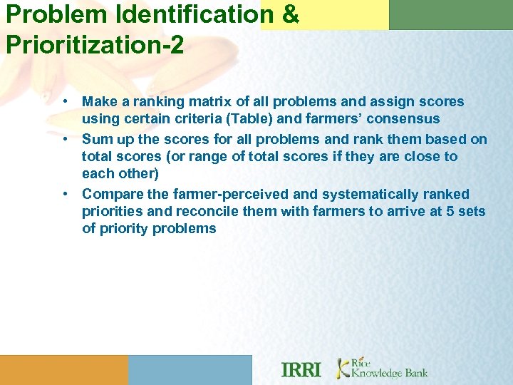 Problem Identification & Prioritization-2 • Make a ranking matrix of all problems and assign