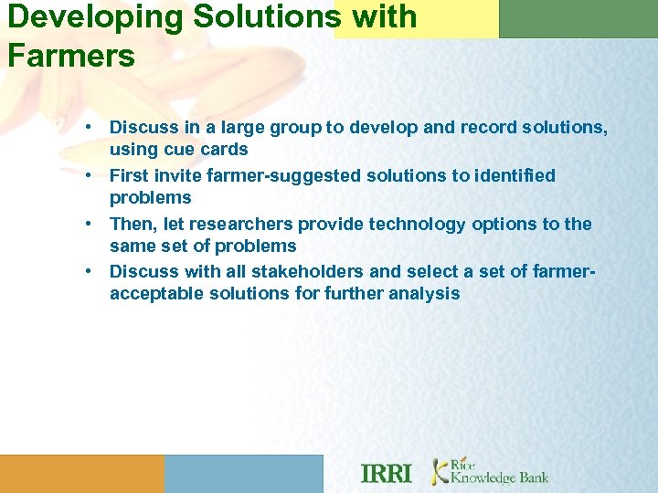 Developing Solutions with Farmers • Discuss in a large group to develop and record