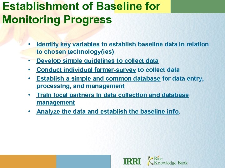 Establishment of Baseline for Monitoring Progress • Identify key variables to establish baseline data