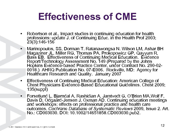 Effectiveness of CME • Robertson et al. , Impact studies in continuing education for