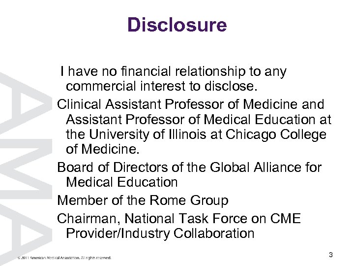 Disclosure I have no financial relationship to any commercial interest to disclose. Clinical Assistant