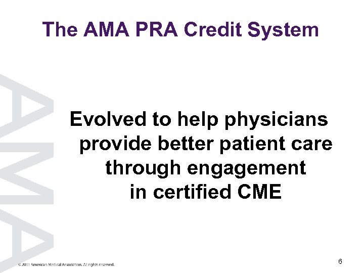 The AMA PRA Credit System Evolved to help physicians provide better patient care through