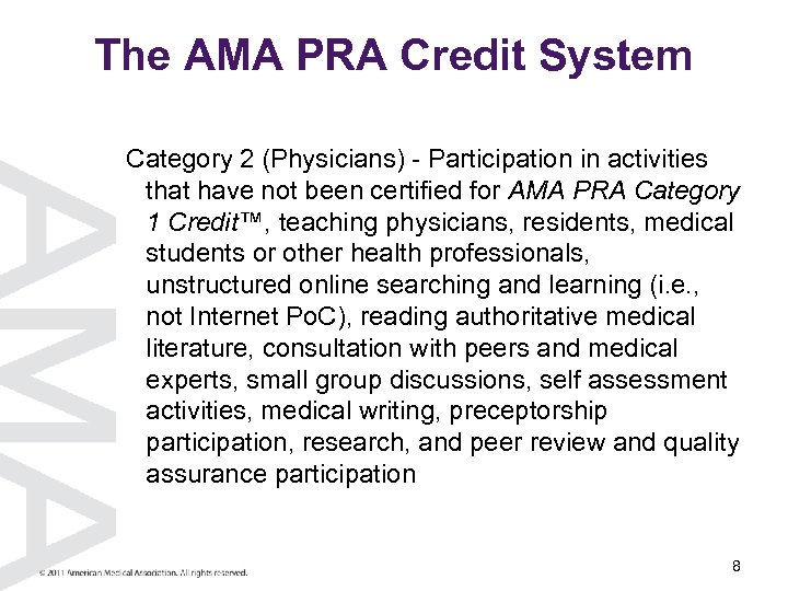 The AMA PRA Credit System Category 2 (Physicians) - Participation in activities that have