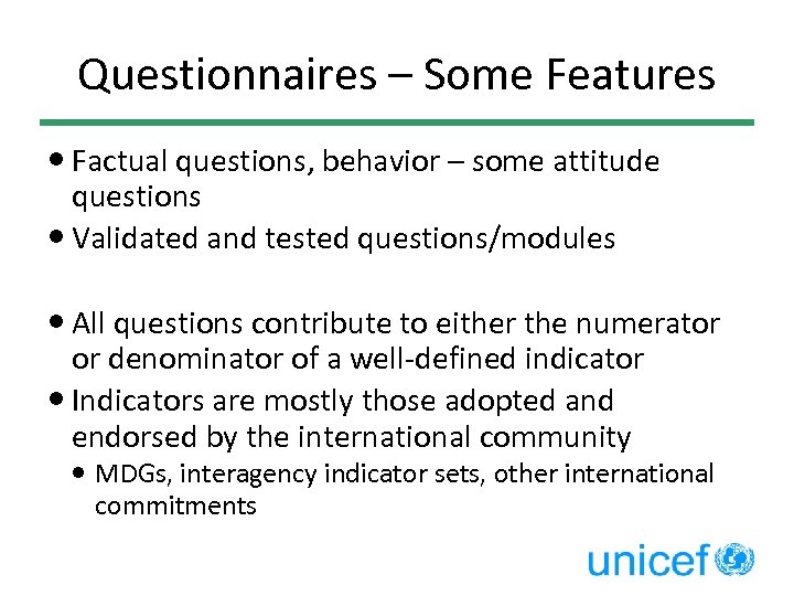 Questionnaires – Some Features Factual questions, behavior – some attitude questions Validated and tested