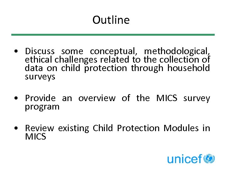 Outline • Discuss some conceptual, methodological, ethical challenges related to the collection of data