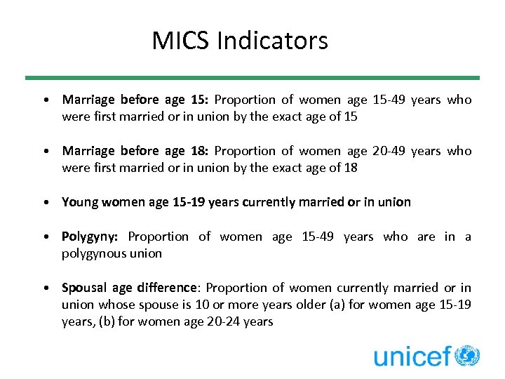 MICS Indicators • Marriage before age 15: Proportion of women age 15 -49 years