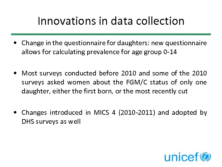 Innovations in data collection • Change in the questionnaire for daughters: new questionnaire allows
