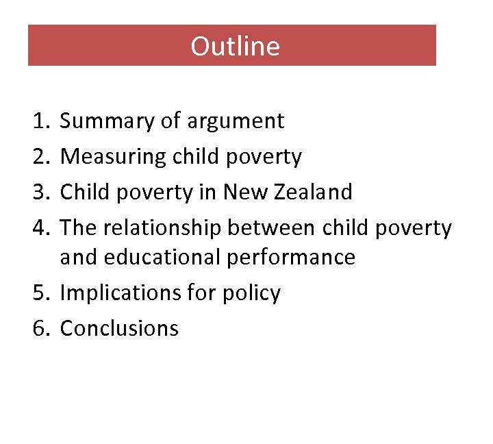 Outline 1. 2. 3. 4. Summary of argument Measuring child poverty Child poverty in