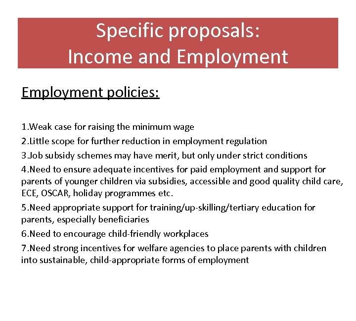 Specific proposals: Income and Employment policies: 1. Weak case for raising the minimum wage