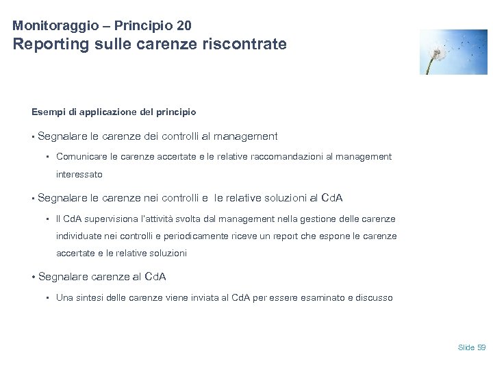Monitoraggio – Principio 20 Reporting sulle carenze riscontrate Esempi di applicazione del principio •