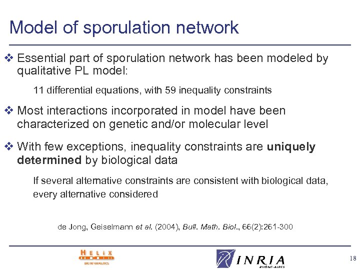 Model of sporulation network v Essential part of sporulation network has been modeled by