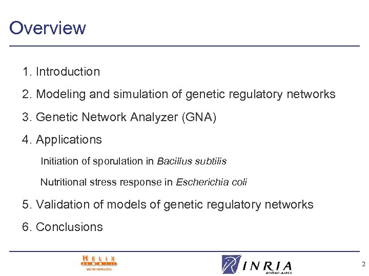 Overview 1. Introduction 2. Modeling and simulation of genetic regulatory networks 3. Genetic Network