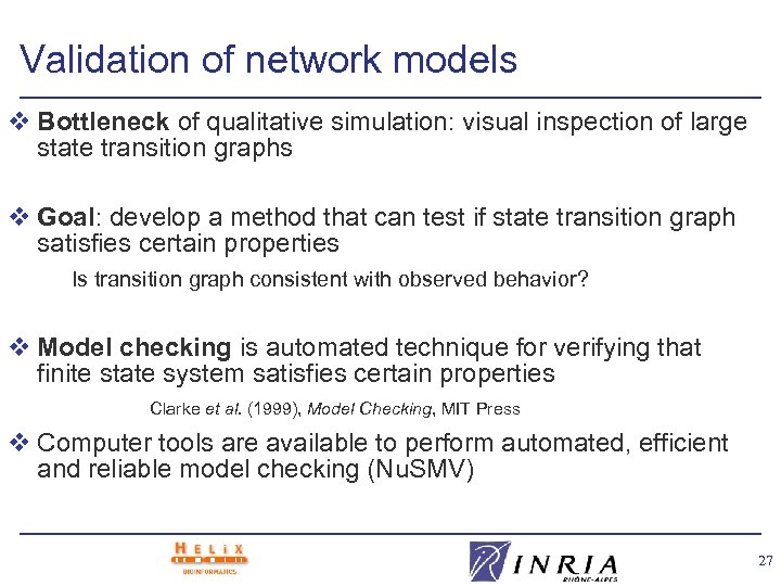 Validation of network models v Bottleneck of qualitative simulation: visual inspection of large state