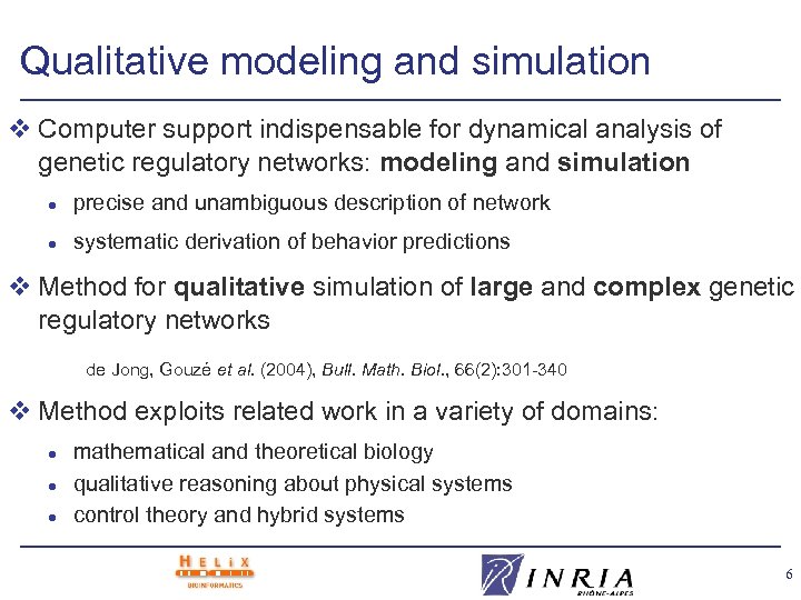 Qualitative modeling and simulation v Computer support indispensable for dynamical analysis of genetic regulatory