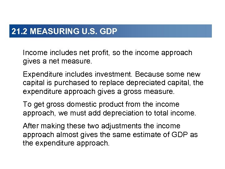 21. 2 MEASURING U. S. GDP Income includes net profit, so the income approach