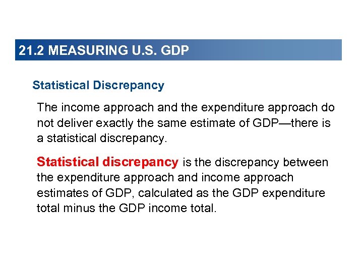 21. 2 MEASURING U. S. GDP Statistical Discrepancy The income approach and the expenditure