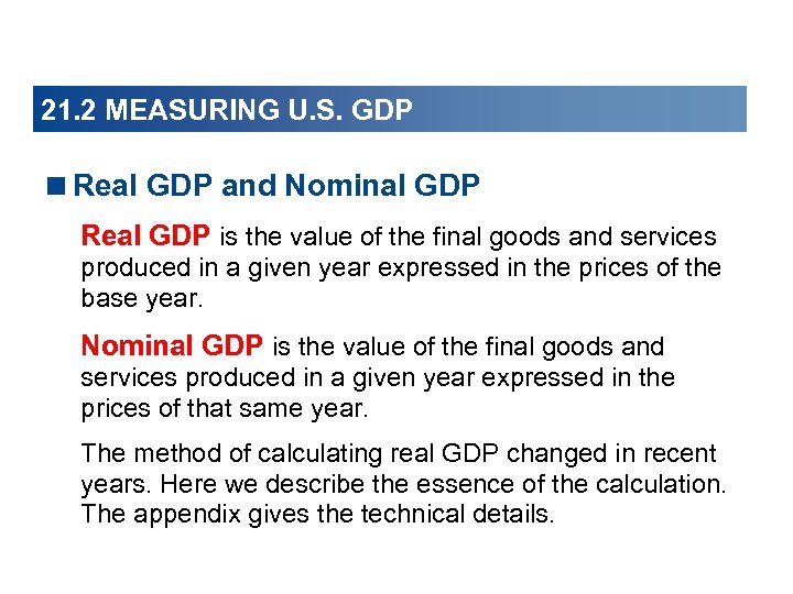 21. 2 MEASURING U. S. GDP <Real GDP and Nominal GDP Real GDP is