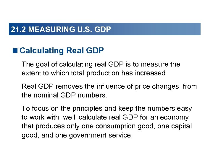 21. 2 MEASURING U. S. GDP <Calculating Real GDP The goal of calculating real