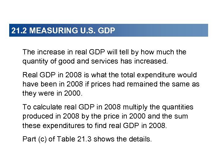 21. 2 MEASURING U. S. GDP The increase in real GDP will tell by