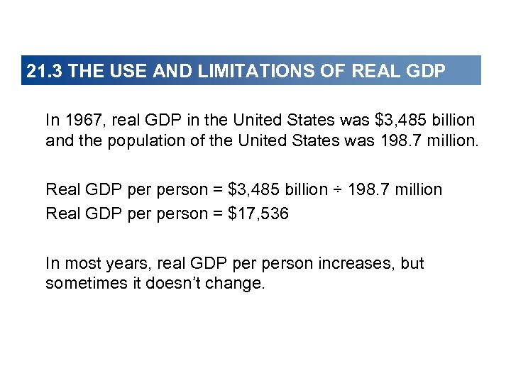 21. 3 THE USE AND LIMITATIONS OF REAL GDP In 1967, real GDP in