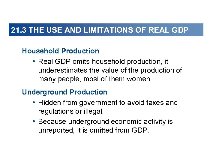 21. 3 THE USE AND LIMITATIONS OF REAL GDP Household Production • Real GDP