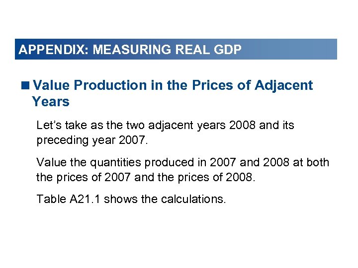 APPENDIX: MEASURING REAL GDP <Value Production in the Prices of Adjacent Years Let’s take