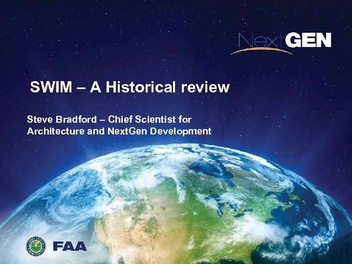 SWIM – A Historical review Steve Bradford – Chief Scientist for Architecture and Next.