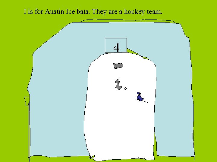 I is for Austin Ice bats. They are a hockey team go 4 go