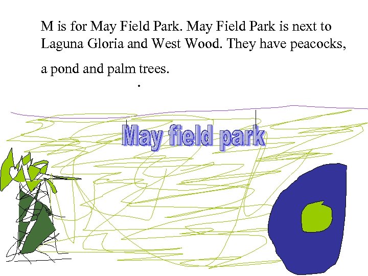 M is for May Field Park is next to Laguna Gloria and West Wood.