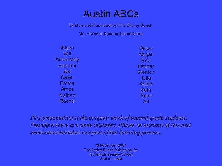 Austin ABCs Written and Illustrated by The Brainy Bunch Ms. Hardin’s Second Grade Class