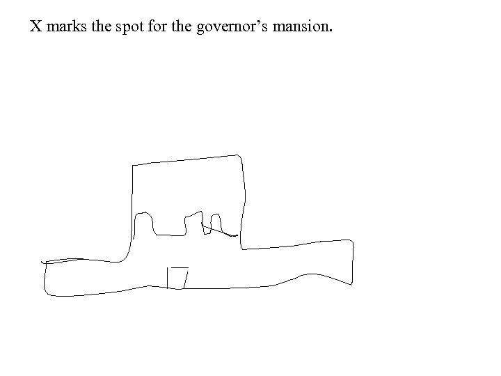 X marks the spot for the governor’s mansion. 