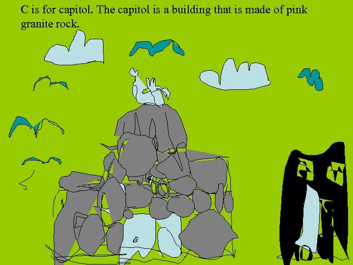 C is for capitol. The capitol is a building that is made of pink