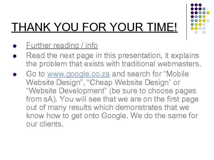 THANK YOU FOR YOUR TIME! l l l Further reading / info Read the