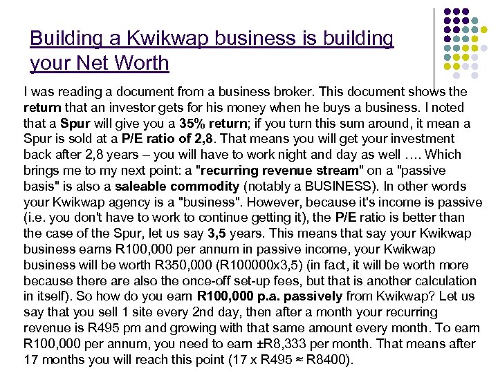 Building a Kwikwap business is building your Net Worth I was reading a document
